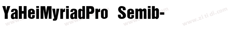 YaHeiMyriadPro Semib字体转换 YaHeiMyriadPro Semib字体转换